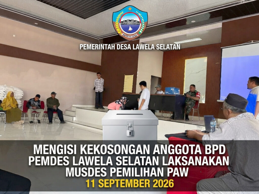 Mengisi Kekosongan Anggota BPD, PEMDES LAWELA SELATAN Laksanakan MUSDES Pemilihan PAW Sisa Periode 2019-2027